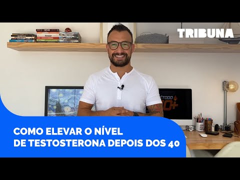 Como aumentar a testosterona de maneira natural depois dos 40 anos