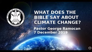CGI UK 7 Dec 2019 - What Does the Bible Say About Climate Change? - Pastor George Ramocan CGI UK 7 Dec 2019 - What Does the Bible Say About Climate Change? - Pastor George Ramocan