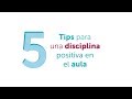 5 tips para una disciplina positiva en el aula.