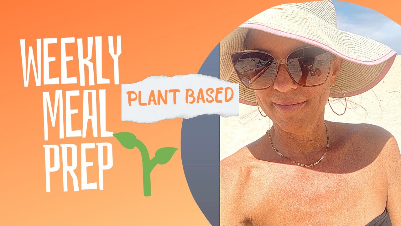 Weekly Meal Prep! Easy Plant Based recipes / Nutrient Dense Meal Plan ...