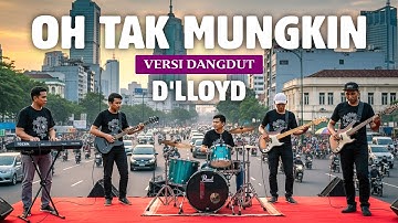 OH TAK MUNGKIN - D