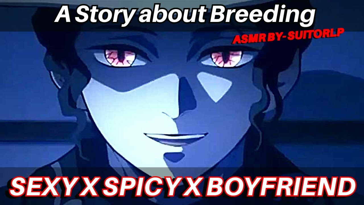 😫 СУПЕР ОСТРЫЙ | СЕКСУАЛЬНЫЙ | ПАРЕНЬ || ИСТОРИЯ О РАЗМНОЖЕНИИ | Muzan x Listener | 