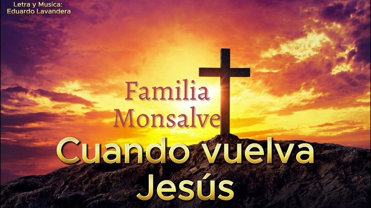 Cuando vuelva Jesús (Cover)- Hnos Monsalve