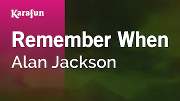 Remember When - Alan Jackson | Karaoke Version | KaraFun