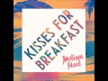 Melissa steel  popcaan  kisses for breakfast