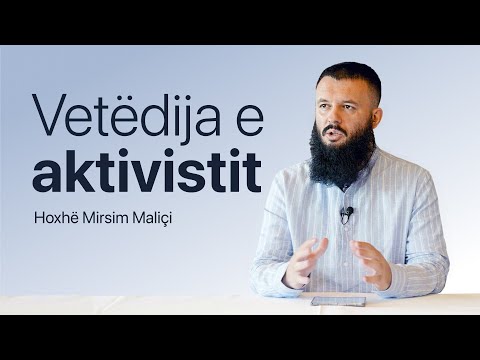01. Vetëdija e aktivistit - Hoxhë Mirsim Maliçi