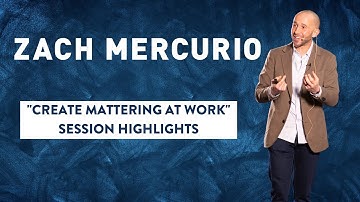 Mattering at Work | Session Highlights | Zach Mercurio