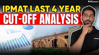 IPMAT Exam Last 4 Years Cut Off Analysis | IPMAT Cut-Offs Trend Analysis from 2019-2023