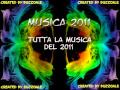 Musica 2011  tutte le canzoni pi ascoltate ballate e di moda del 2011  mix 100 songs