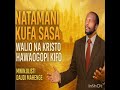 NATAMANI KUFA SASA DAUDIMAHENGE PASCALKASSIAN INJILINIUZIMA 