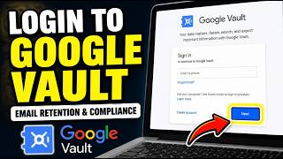 How to login to Google Vault for email retention and compliance - Detailed Guide