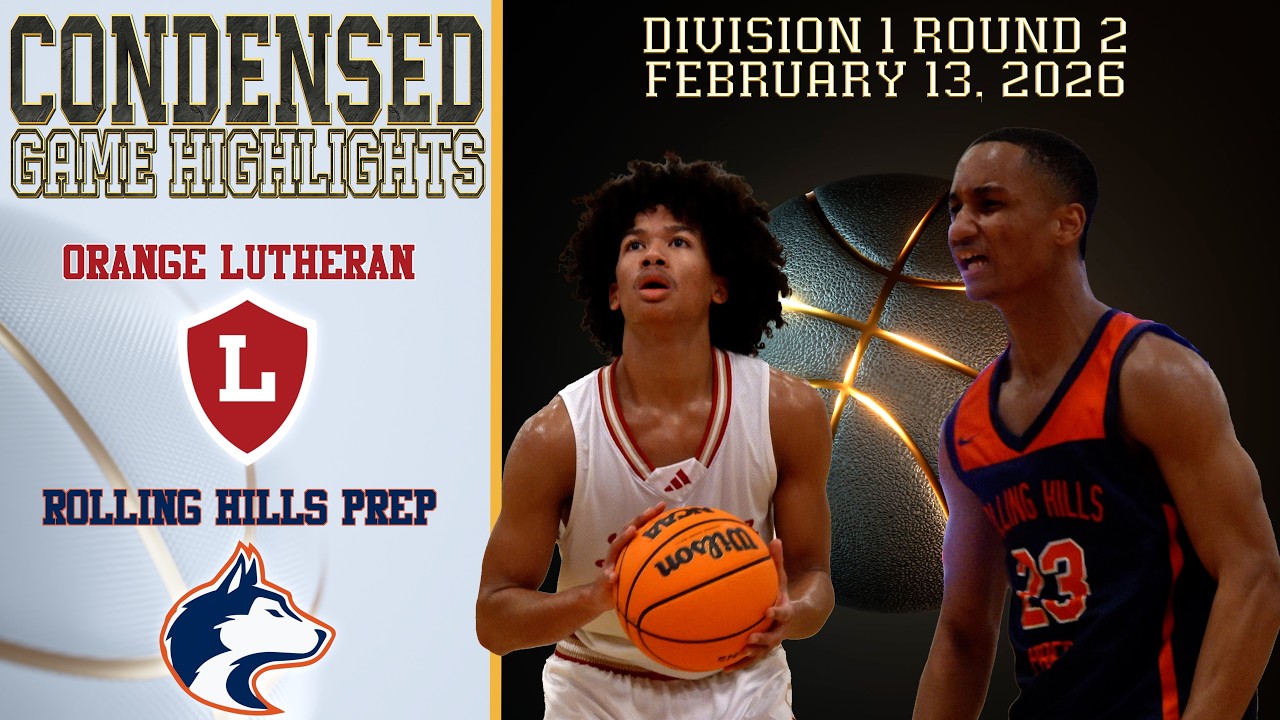 HS Basketball - Orange Lutheran vs Rolling Hills Prep - Division 1 Round 2 - Condensed Game 4K