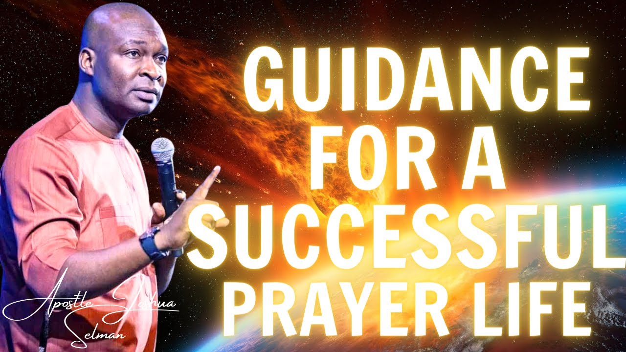how-to-get-guidance-for-a-successful-prayer-life-apostle-joshua
