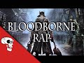 Bloodborne rap by jt music  never wake again