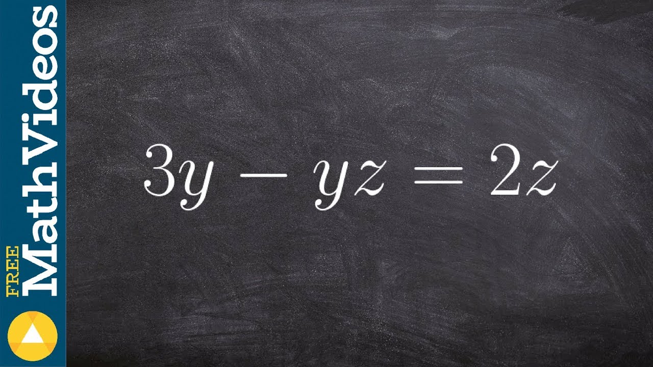 Solve A Literal Equation By Factoring Out Your Variable 3y yz 2z YouTube solve-a-literal-equation-by-factoring-out-your-variable-3y-yz-2z-youtube