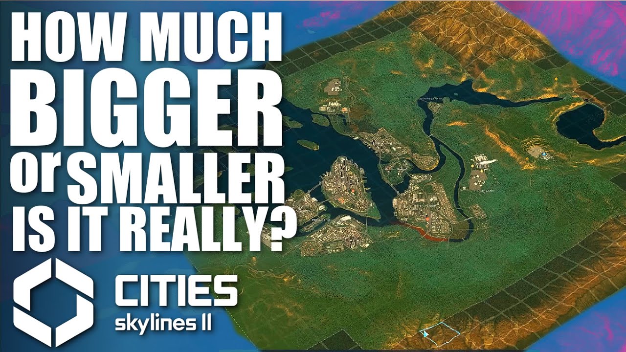 An estimation on the map size of Cities: Skylines 2 : r/CitiesSkylines