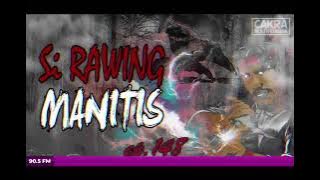 Si Rawing Manitis - ep.148