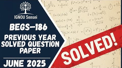BEGS–186 Solved Question Paper | June 2025 | IGNOU Previous Year Question Paper