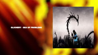 GLICHERY - SEA OF PROBLEMS