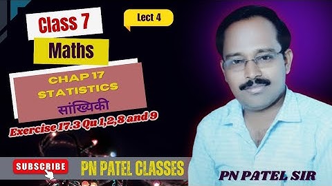 7th Maths || Chap 17 सांख्यिकी || Statistics || Exercise 17.3 Qu 1,2,8 and 9