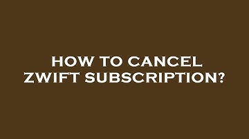 How to cancel zwift subscription?