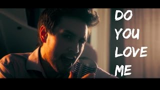 Do You Love Me - cover - I'm back youtube!