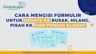 Cara Mengisi Formulir untuk Update KK , RUSAK , HILANG , PISAH KK , DAN PINDAH ALAMAT