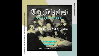 Tıp Felsefesi Üzerine Söyleşi Temel İzlekler Ve Yol Ayrımları Ersin Vedat Elgür, Özen B. Demir