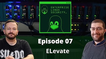 Enterprise Linux Security Episode 7 - ELevate