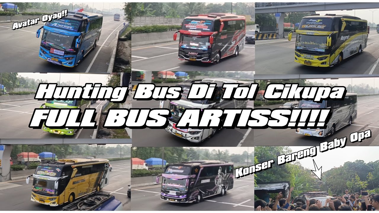 HUNTING BUS DI TOL CIKUPA FULL BUS ARTIS!!#basuri #bismania #basuri #cilongokpasarkemis #cikupa #fyp