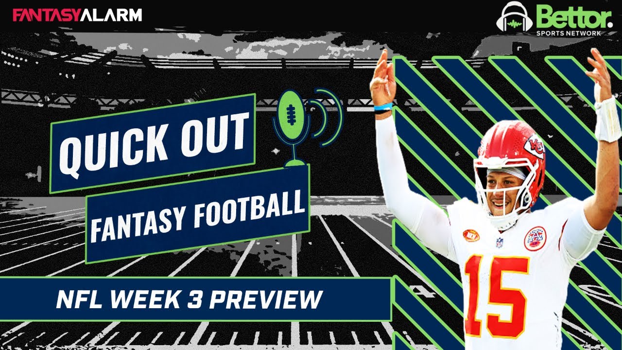 Quick Out Fantasy Football | NFL Week 3 Preview | Nick Chubb Injury Impact | NFL Week 3 Bets