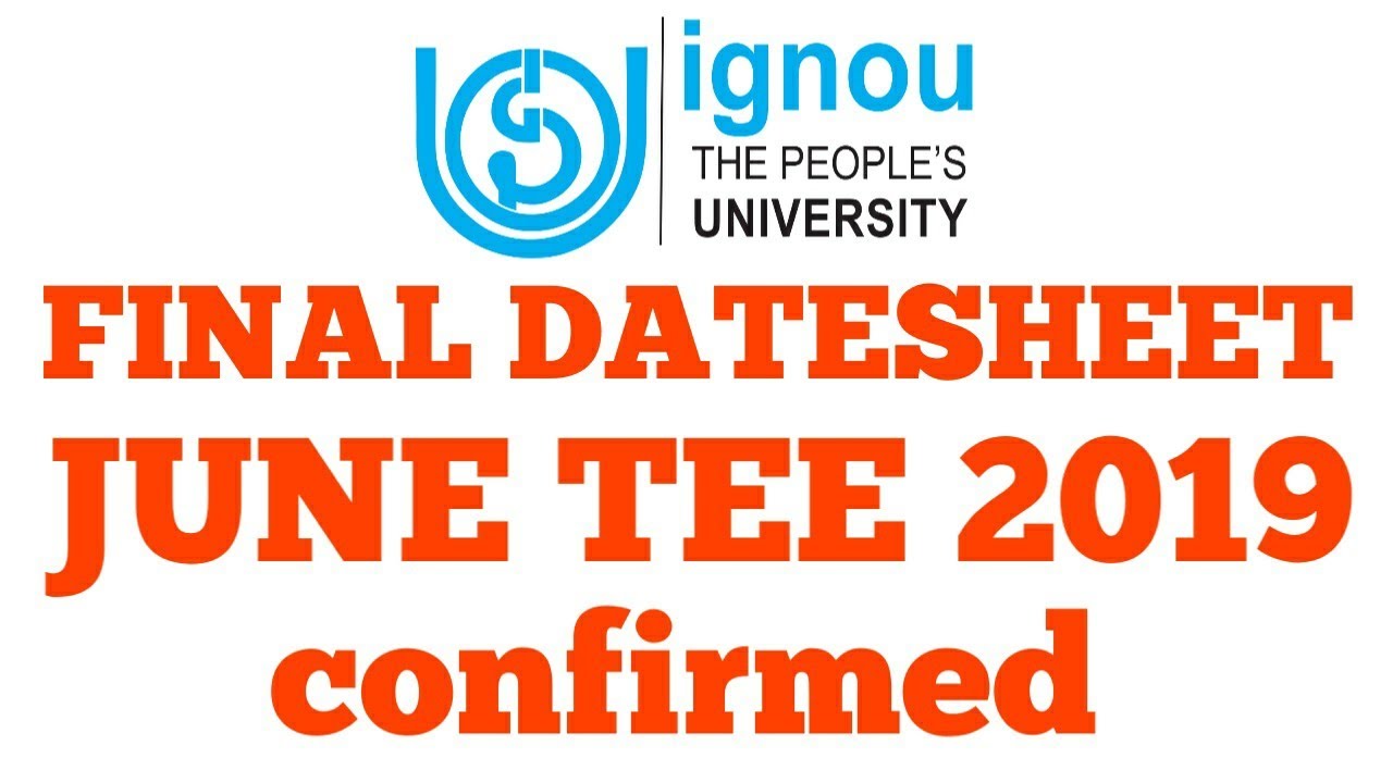 ignou final datesheet confirmed for June 2019 examination new