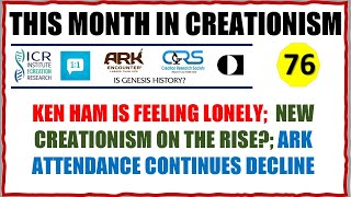 New Creationists?  Lonely Ken Ham and Ark Attendance Slump - This Month in Creationism