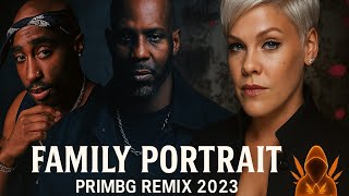 2Pac ft. P!nk & DMX - Family Portrait (PrimBG Remix 2023)