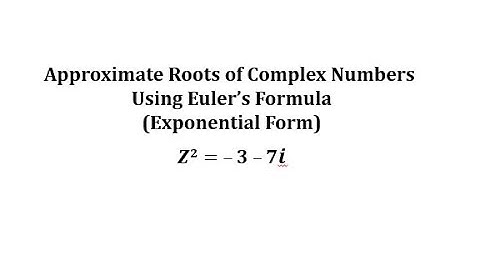 Approx. Complex Solutions (Roots) of Complex Number Using Exponential (Euler) Form: Z^2=-3-7i