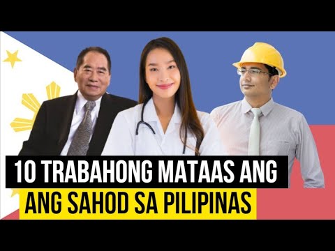 10 TRABAHONG MALAKI ANG SAHOD SA PILIPINAS!