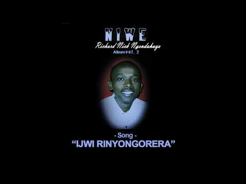 Richard Nick Ngendahayo /IJWI RINYONGORERA