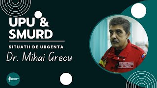 Managementul cazurilor de urgenta - Dr. Mihai Grecu (UPU SMURD Timis)