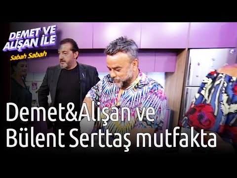 Demet ve Alişan ile Sabah Sabah | Demet&Alişan ve Bülent Serttaş Mutfakta