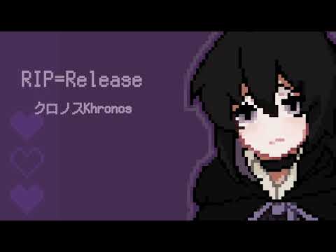 【UTAU音源配布】RIP=RELEASE【クロノスKhronos】