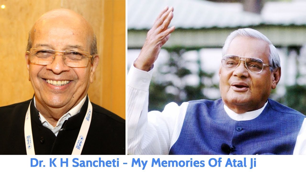 Dr. K H Sancheti My Memories Of AtalBihariVajpayee YouTube