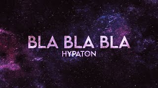 HYPATON - Bla Bla Bla (Lyrics) Remix