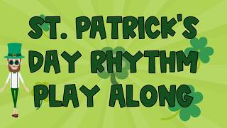 St  Patrick's Day Easy Rhythm Play Along