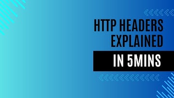 Http Headers Explained in 5min (General/Request/Response/Entity)