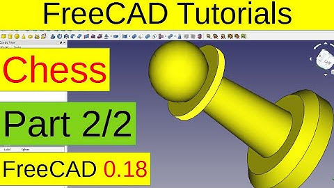 FreeCAD 0.18 Tutorials - Chess Pwan (part2/2)