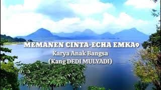 MEMANEN CINTA-ECHA EMKA9 karya anak bangsa (Kang Dedi Mulyadi)