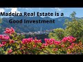 Madeira Portugal Real Estate/Property is a good solid investment.