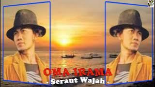 Oma Irama - Seraut Wajah
