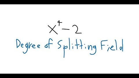 Find the degree of the splitting field of x^4-2