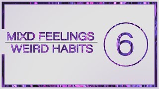 Mixd Feelings Podcast | E6 | Weird Habits